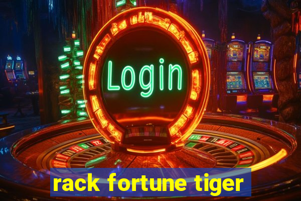 rack fortune tiger